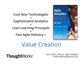 Big Data Agile Analytics by Ken Collier - Director Agile Analytics ...
