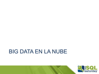 BIG DATA EN LA NUBE

 