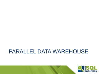 PARALLEL DATA WAREHOUSE

 