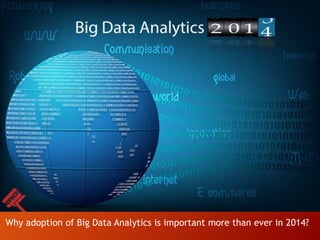 www.ken
scio.com

Why adoption of Big Data Analytics is important more than ever in 2014?
By Sagar Patil (Product Head @ Kenscio)

 