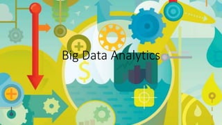 Big Data Analytics
 