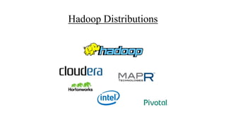 Hadoop Distributions
 