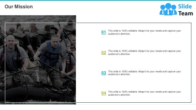 Our Mission
19
This slide is 100% editable. Adapt it to your needs and capture your
audience's attention.
01
This slide is 100% editable. Adapt it to your needs and capture your
audience's attention.
02
This slide is 100% editable. Adapt it to your needs and capture your
audience's attention.
03
This slide is 100% editable. Adapt it to your needs and capture your
audience's attention.
04
 