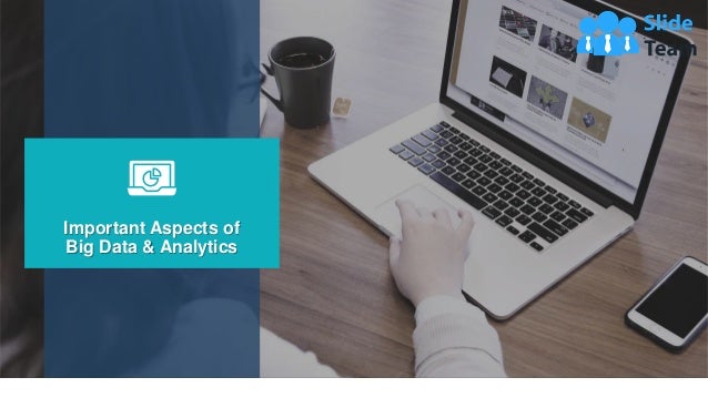 6
Important Aspects of
Big Data & Analytics
 