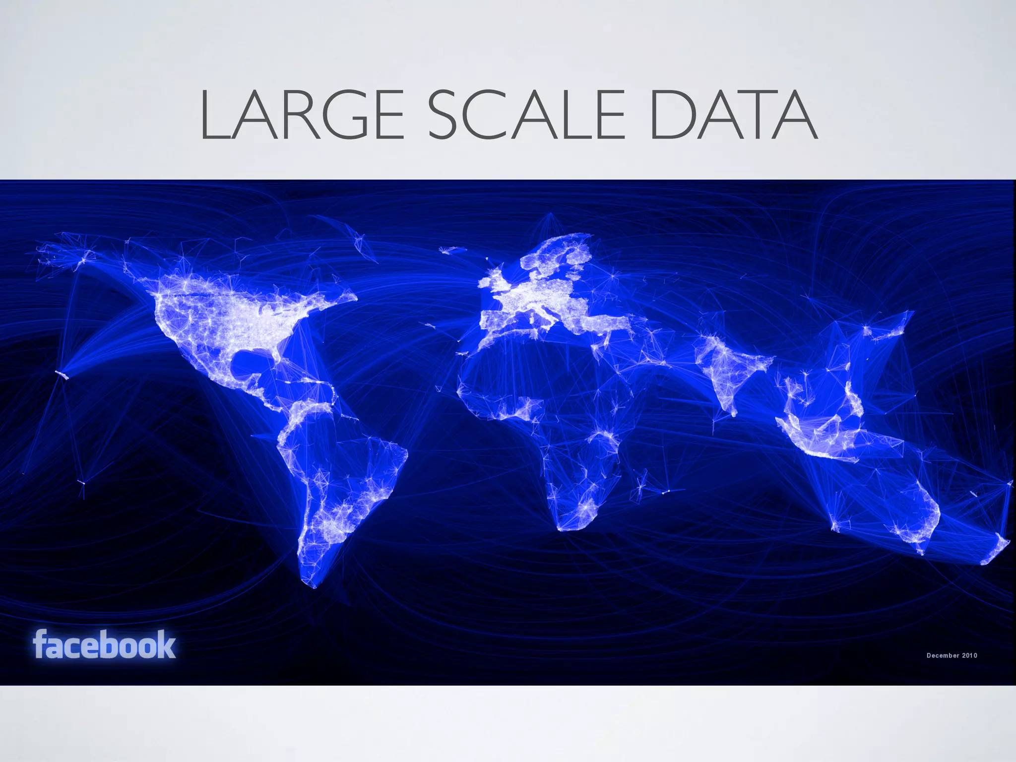 LARGE SCALE DATA
 