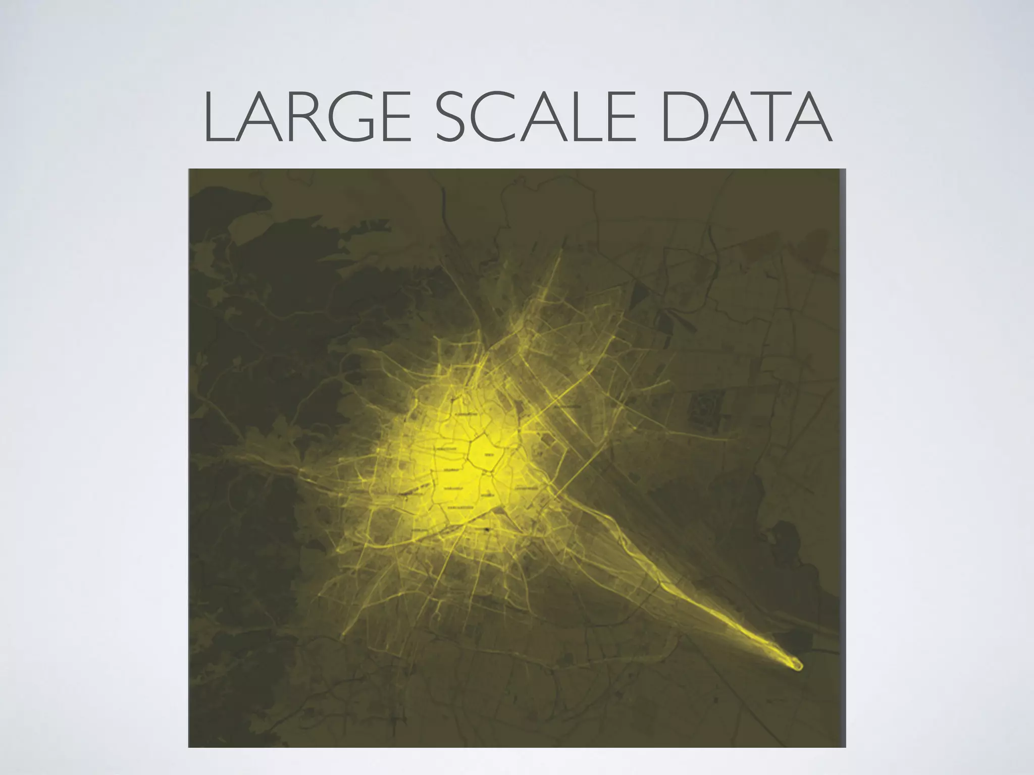 LARGE SCALE DATA
 