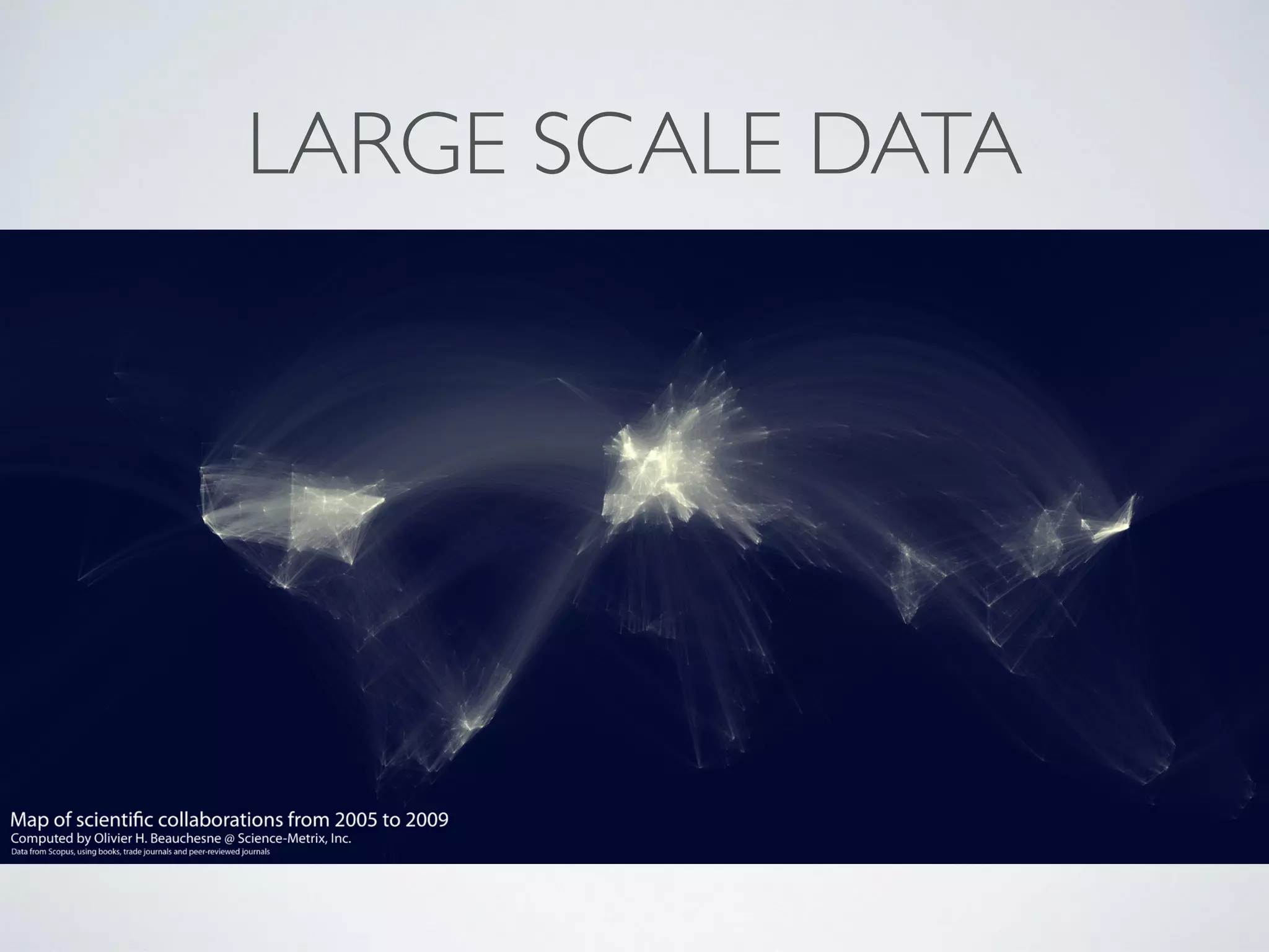 LARGE SCALE DATA
 