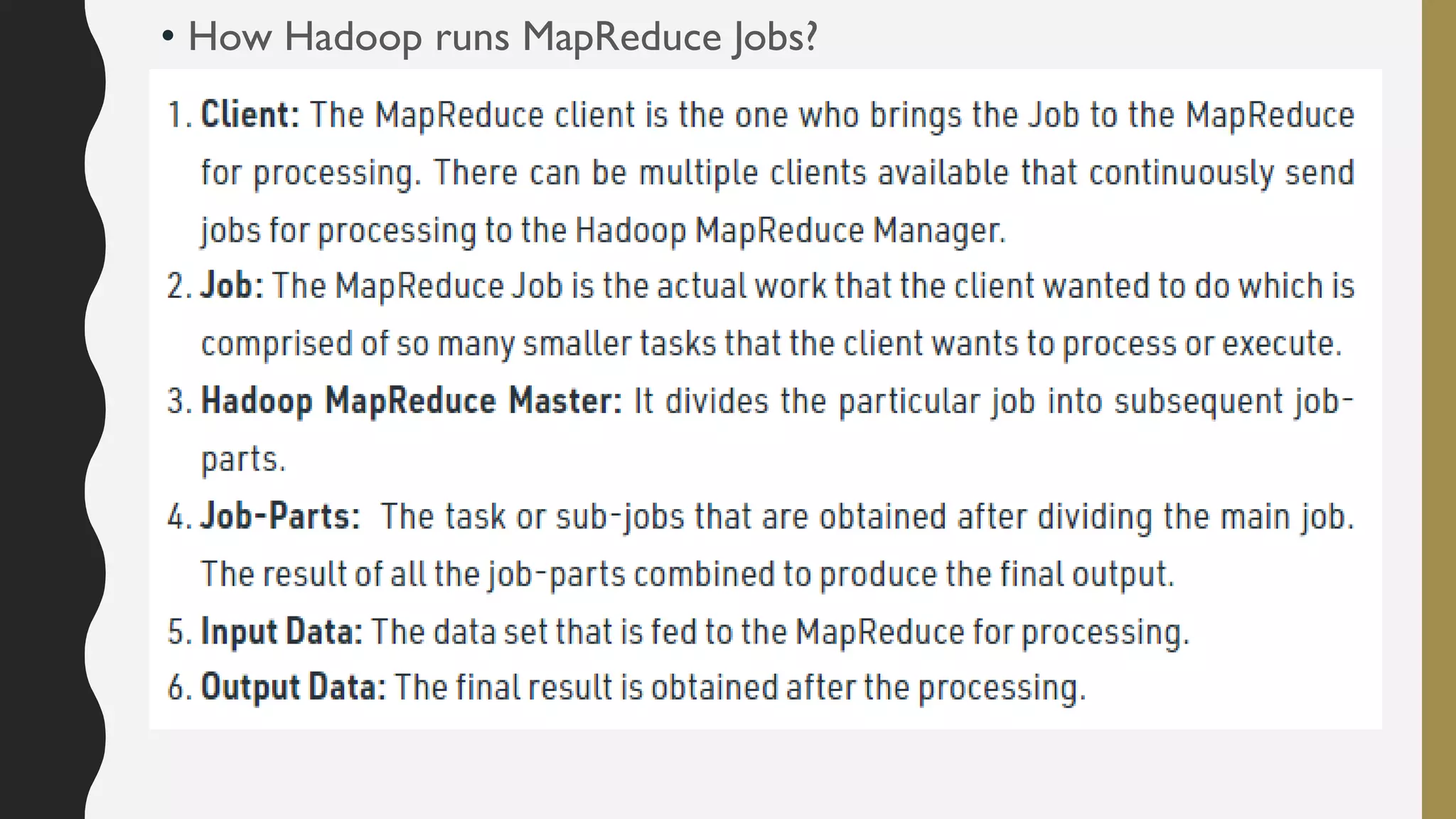 • How Hadoop runs MapReduce Jobs?
 