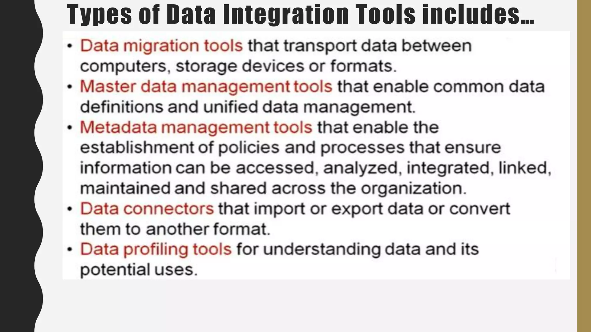 Types of Data Integration Tools includes…
 