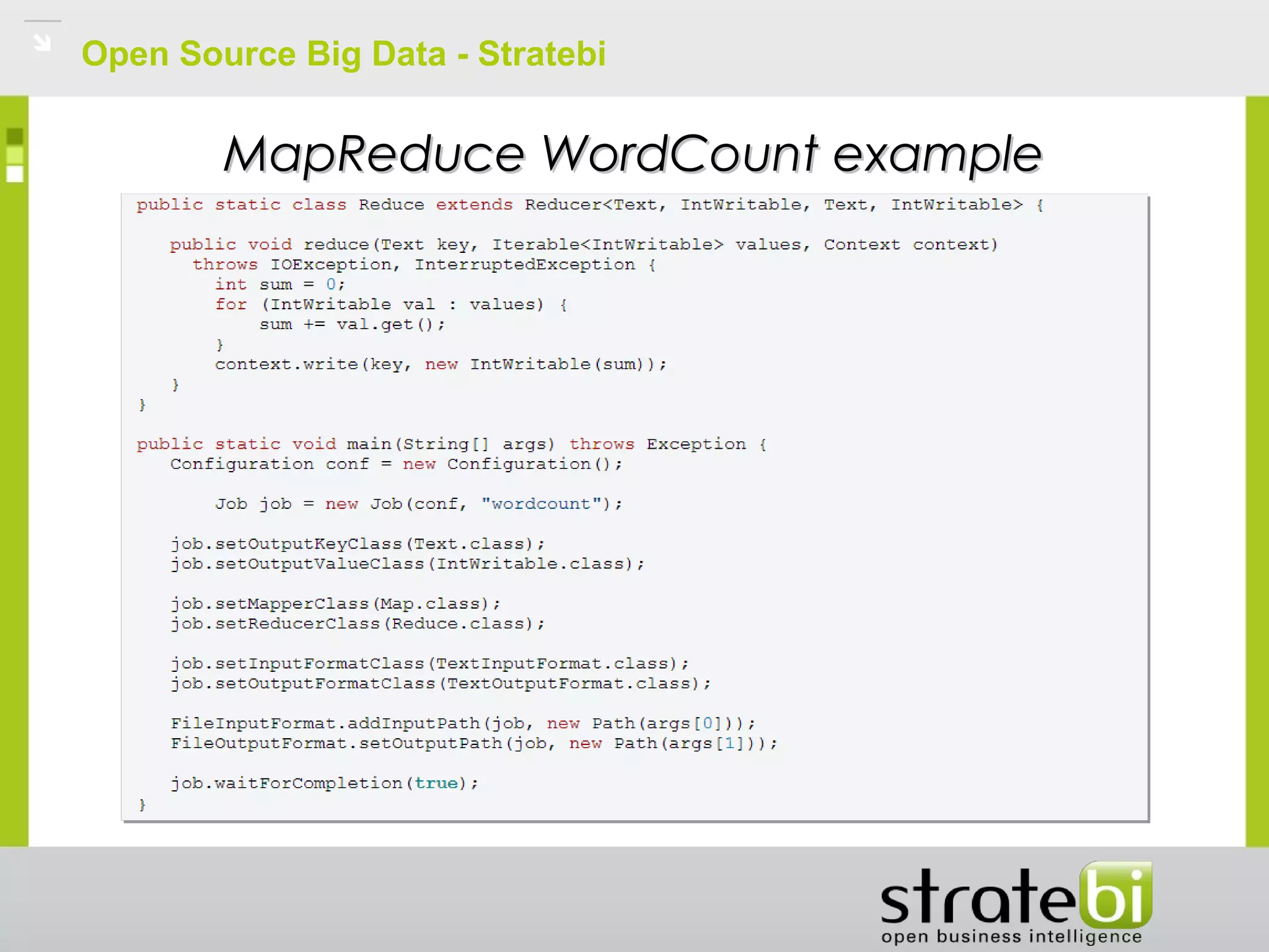 Open Source Big Data - Stratebi
MapReduce WordCount exampleMapReduce WordCount example
 