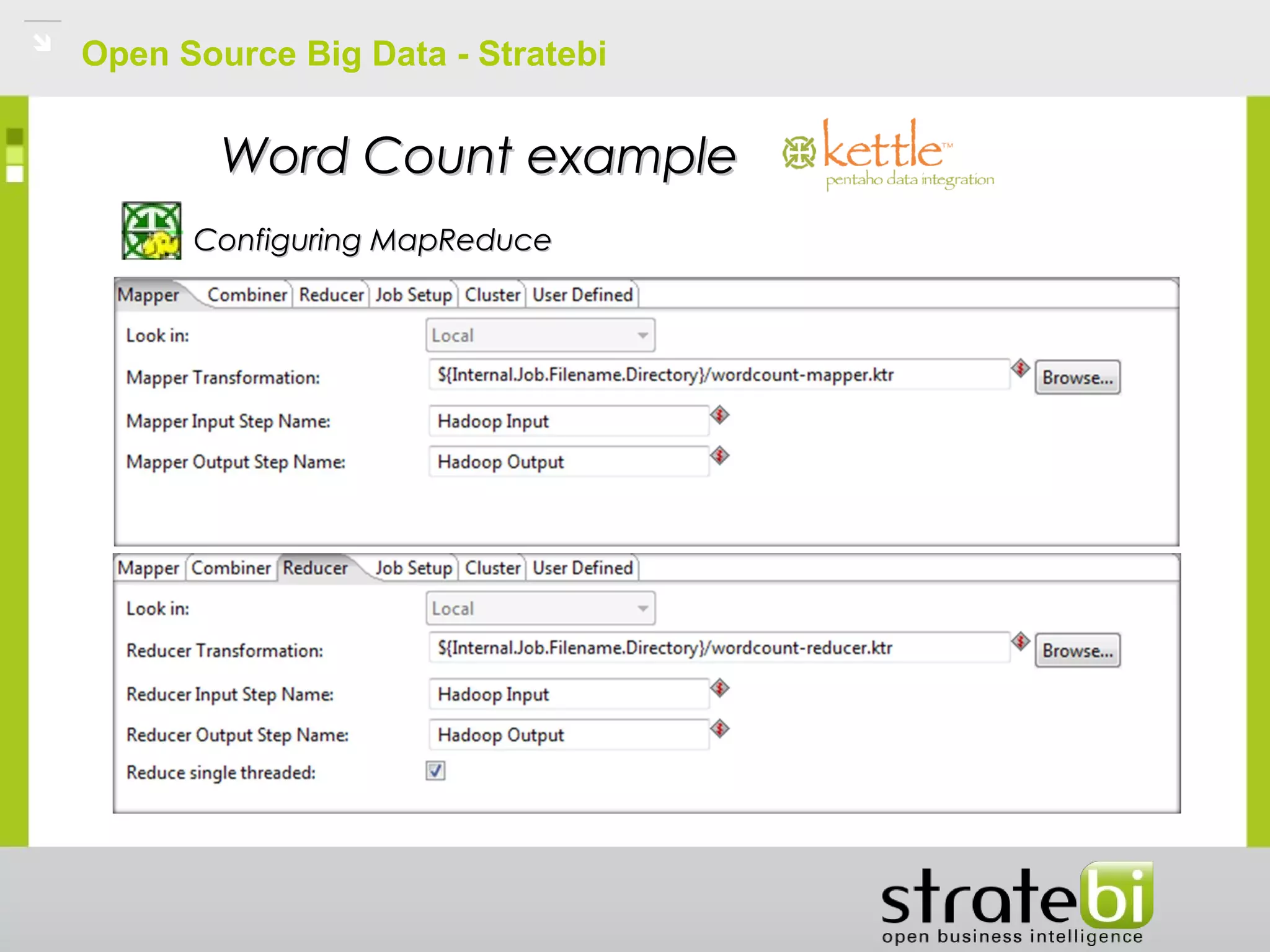 Open Source Big Data - Stratebi
Word Count exampleWord Count example
Configuring MapReduceConfiguring MapReduce
 