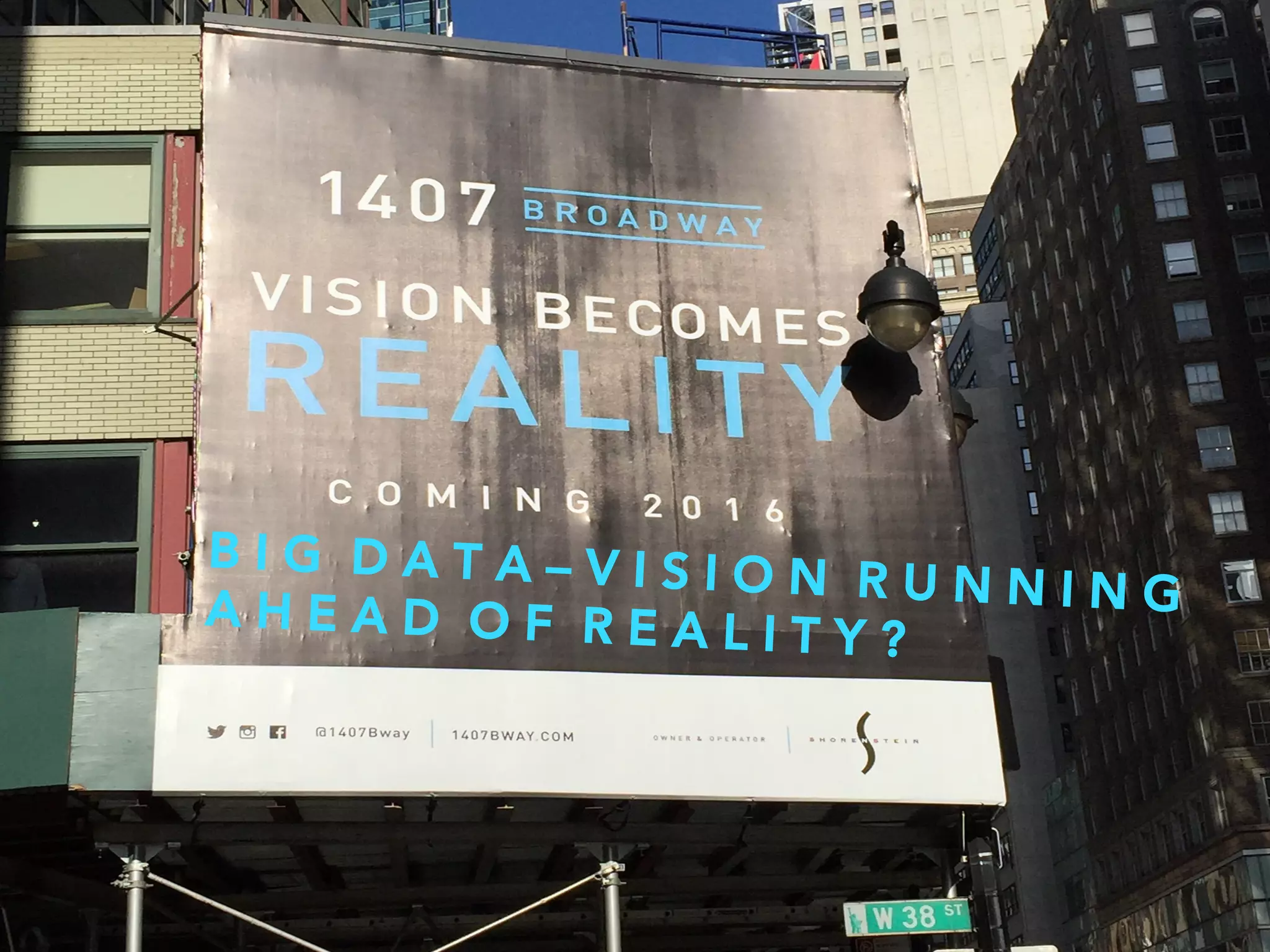 B I G D A T A – V I S I O N R U N N I N GA H E A D O F R E A L I T Y ?
 