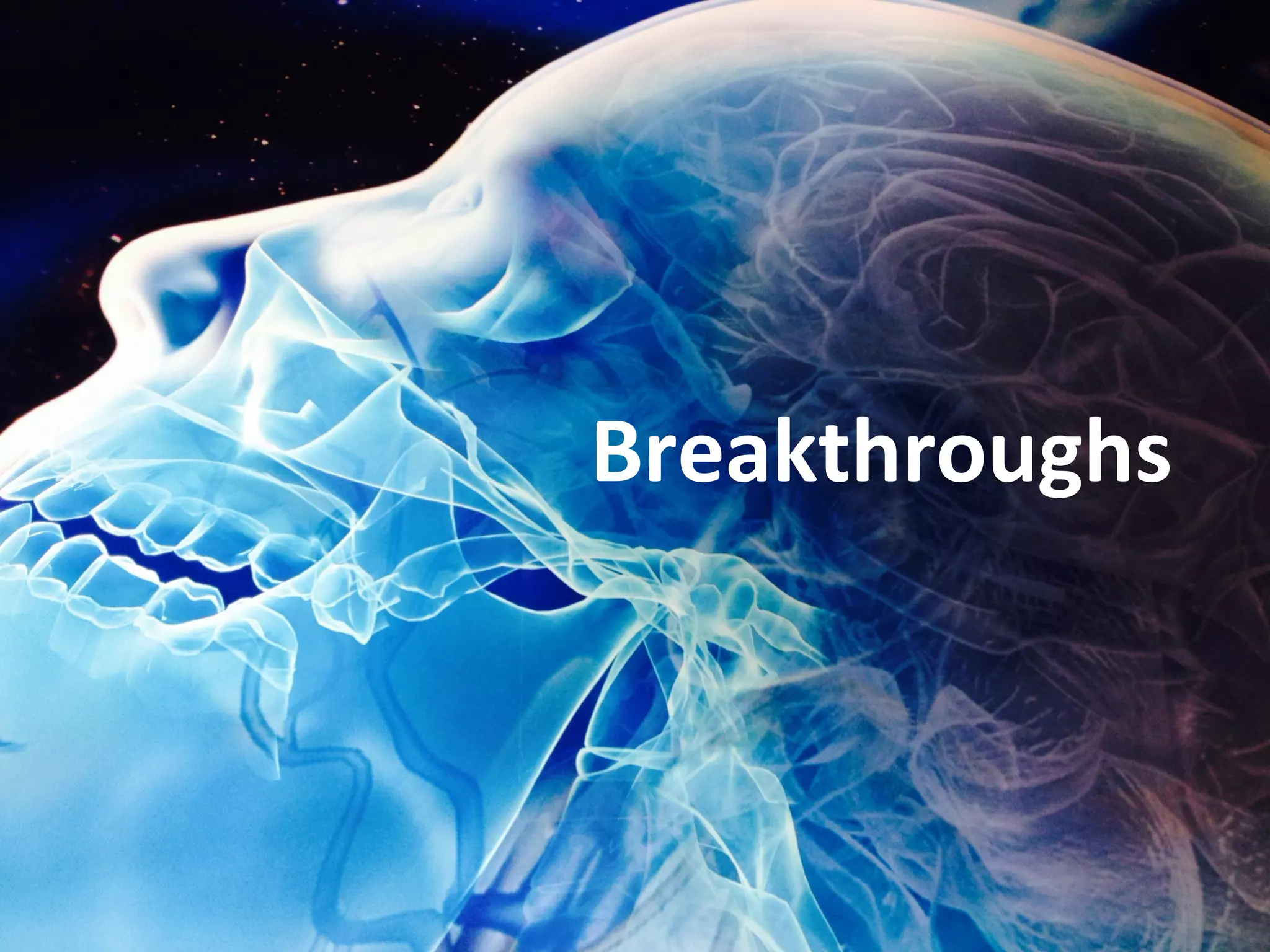 Breakthroughs	
  
 