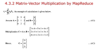 4.3.2 Matrix-Vector Multiplication by MapReduce
 