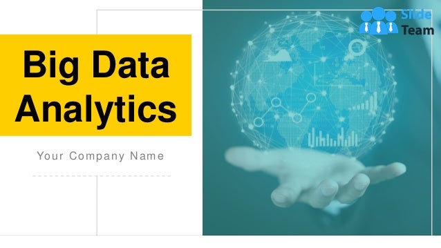 Your Company Name
Big Data
Analytics
 