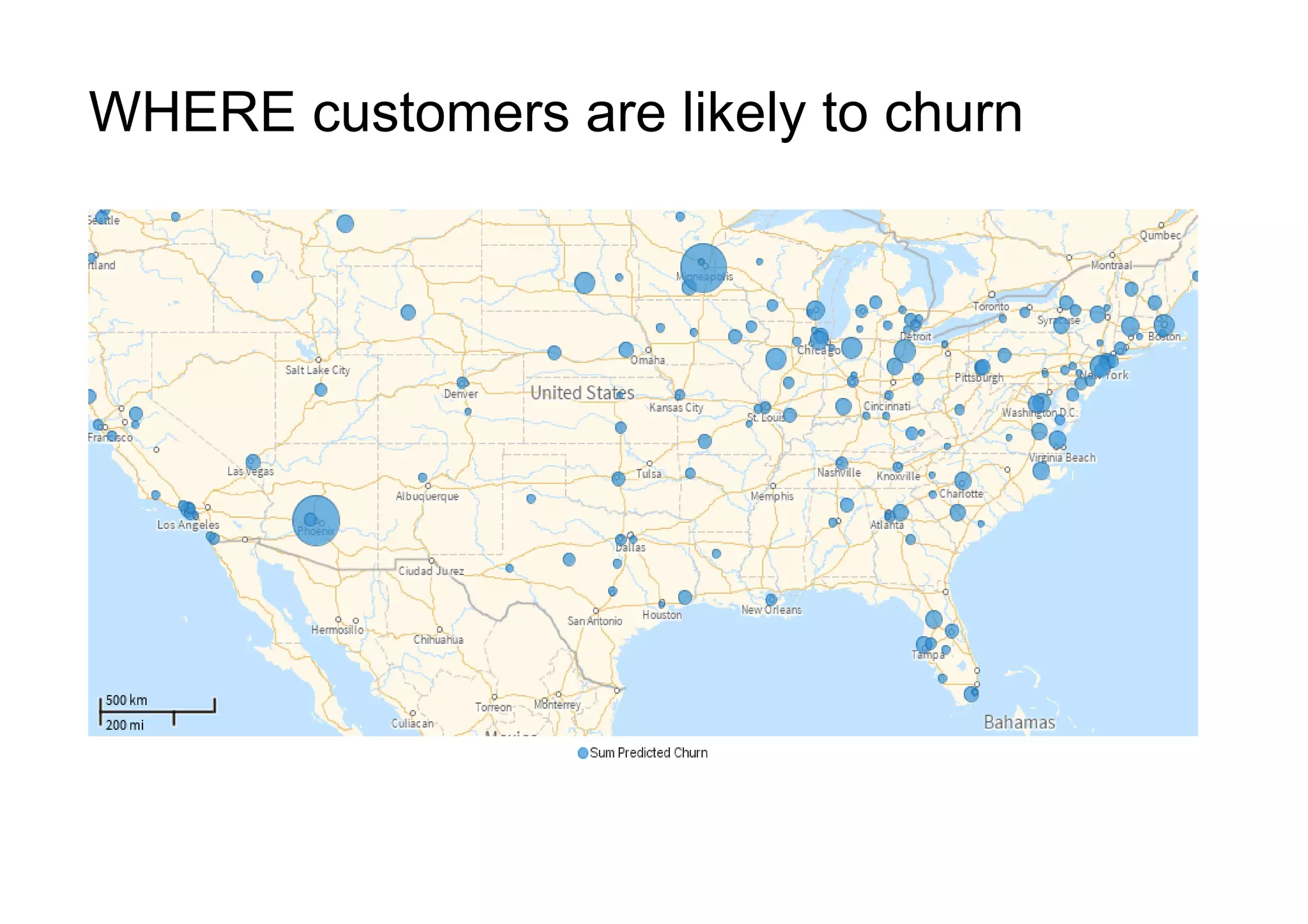 WHERE customers are likely to churn