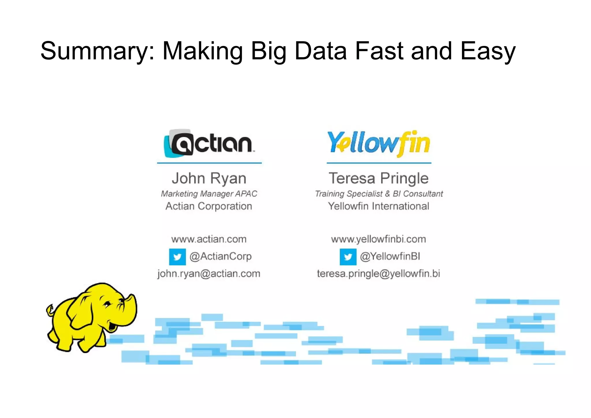 Summary: Making Big Data Fast and Easy