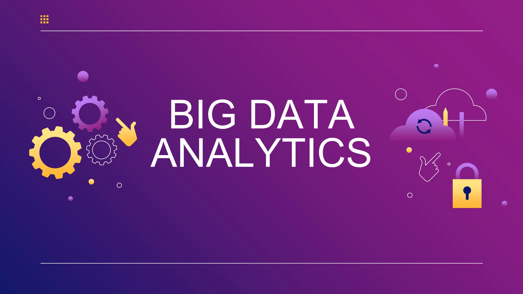 BIG DATA
ANALYTICS
 