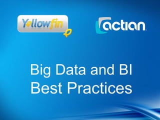 Big Data and BI
Best Practices
 