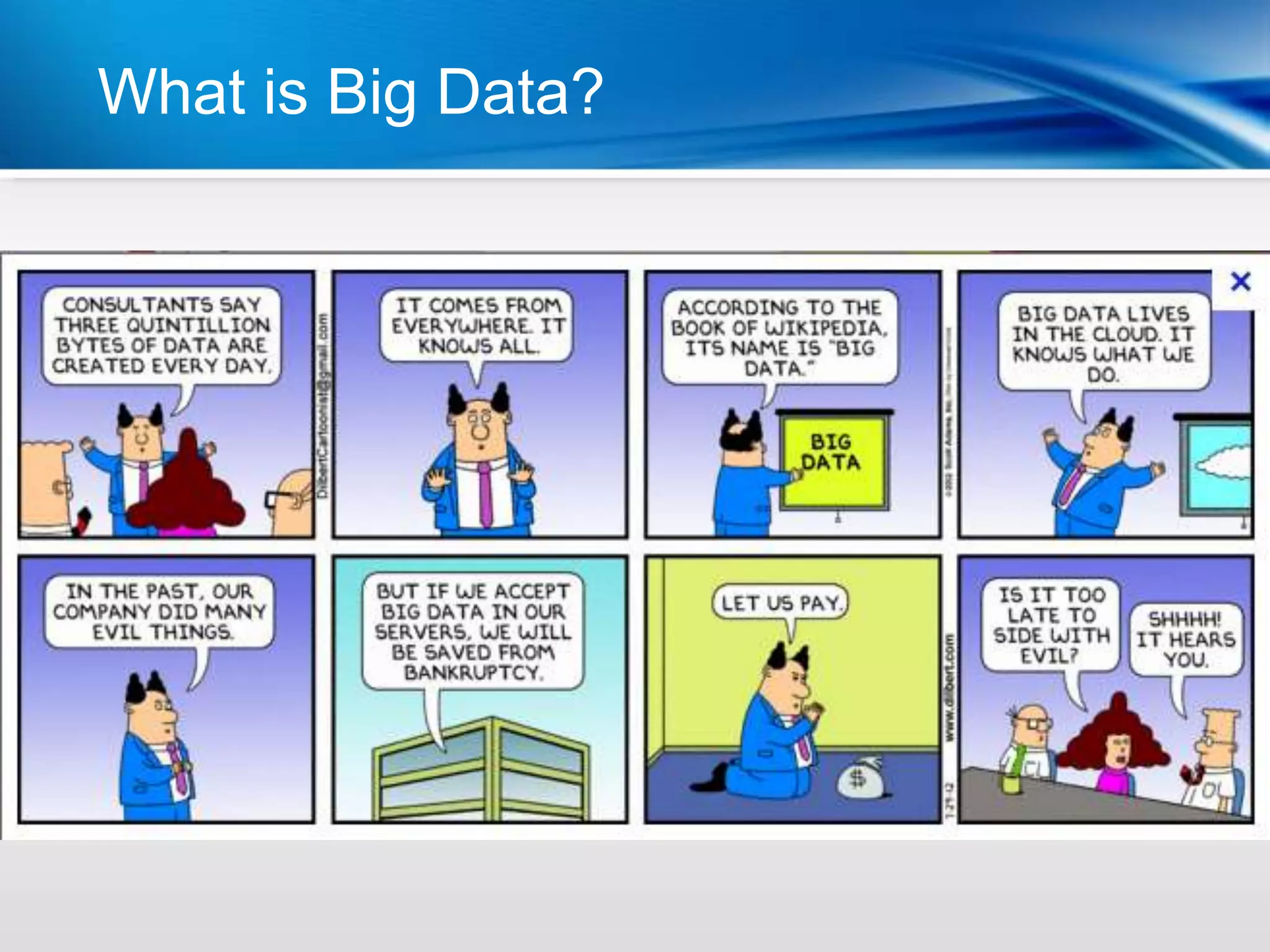 What is Big Data?
 