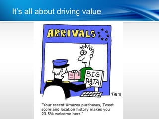 It’s all about driving value
 
