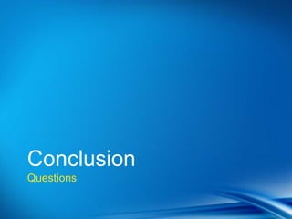 Conclusion
Questions
 