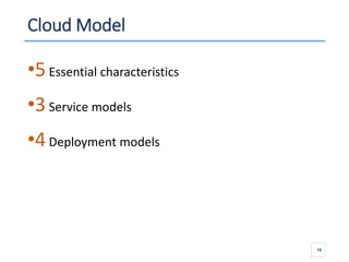 Cloud Model
•5Essential characteristics
•3Service models
•4Deployment models
16
 