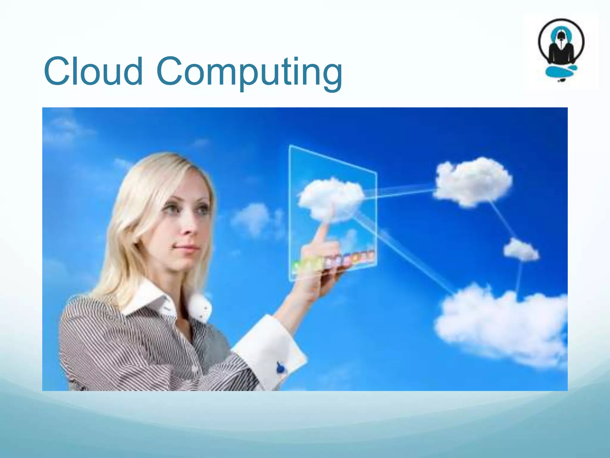 Cloud Computing
 