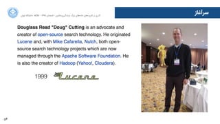 56
‫ﺍاﻥن‬‫ﺮ‬‫ﺗﻬ‬ ‫ﺩدﺍاﻧﺸﮕﺎﻩه‬ ACM - ۱۳۹۵ ‫ﺗﺎﺑﺴﺘﺎﻥن‬ - ‫‌ﻣﺎﺷﯿﻦ‬‫ﯼی‬‫ﯾﺎﺩدﮔﯿﺮ‬ ‫ﻭو‬ ‫ﺑﺰﺭرﮒگ‬ ‫‌ﻫﺎﯼی‬‫ﻩه‬‫ﺩدﺍاﺩد‬ ‫‌ﻫﺎﯼی‬‫ﺩد‬‫ﮐﺎﺭرﺑﺮ‬ ‫ﺑﺮ‬ ‫ﮔﺬﺭرﯼی‬
‫ﺳﺮﺁآﻏﺎﺯز‬
1999
 