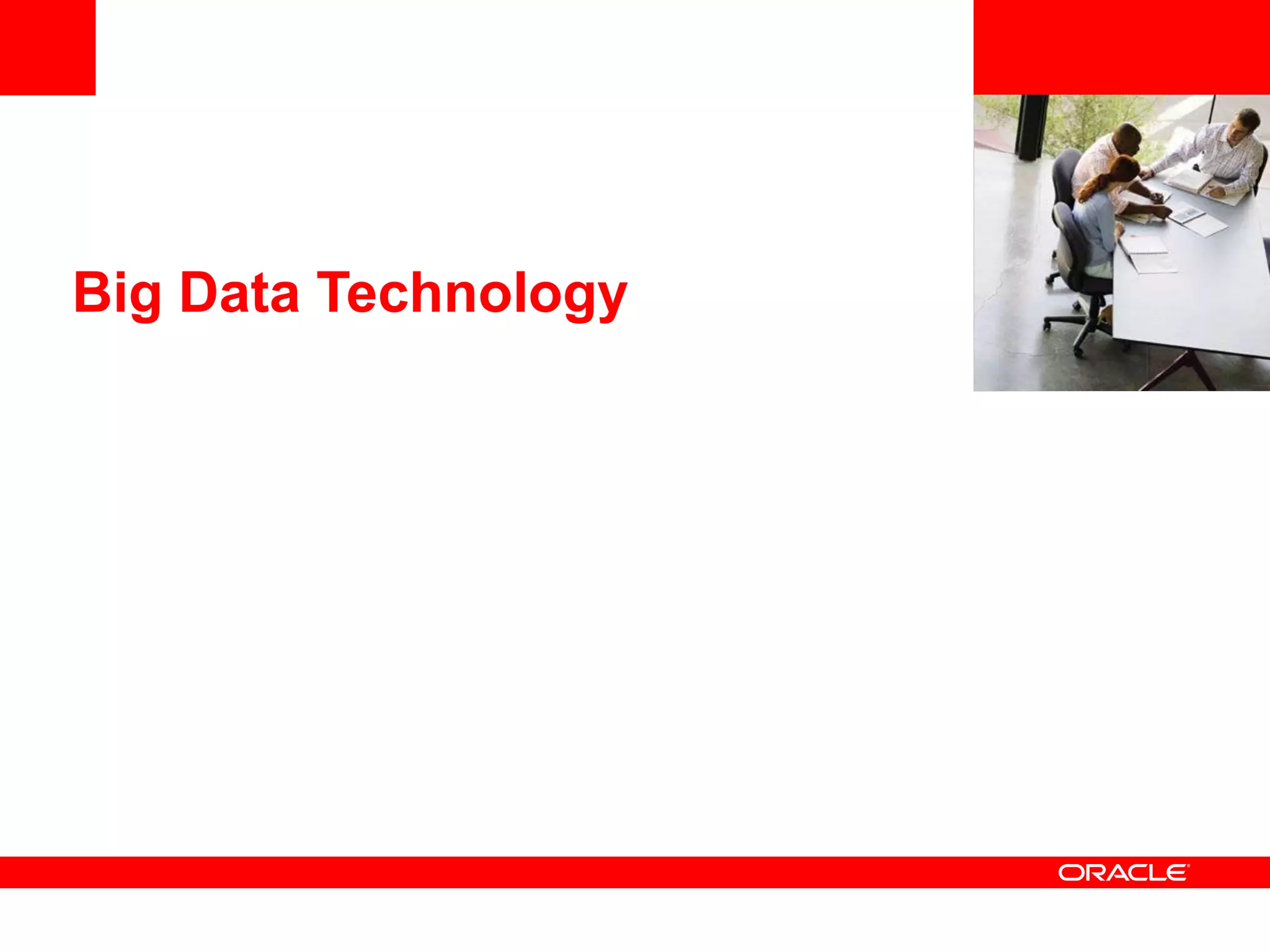 <Insert Picture Here>

Big Data Technology
 
