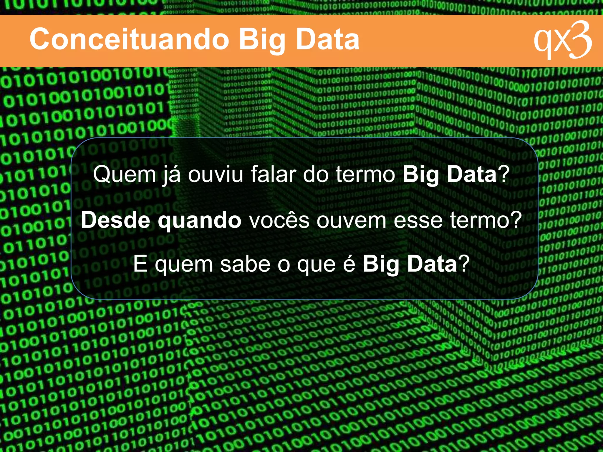 Conceituando Big Data
 