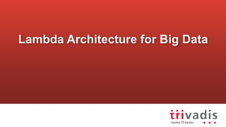 Lambda Architecture for Big Data
 