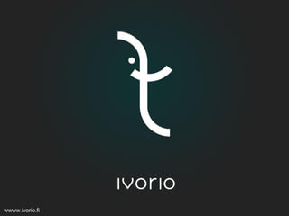 wwww.ivorio.fi
 