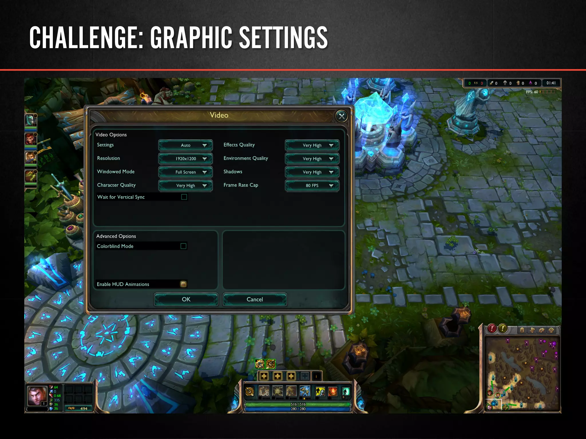 CHALLENGE: GRAPHIC SETTINGS
 