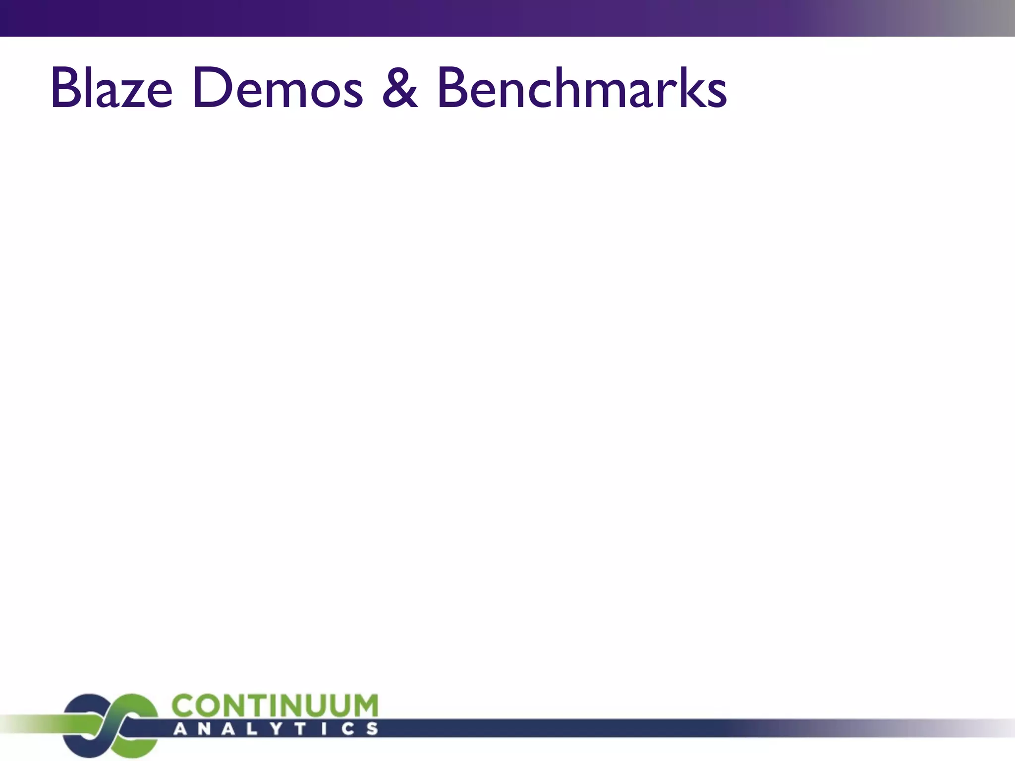 Blaze Demos & Benchmarks
 