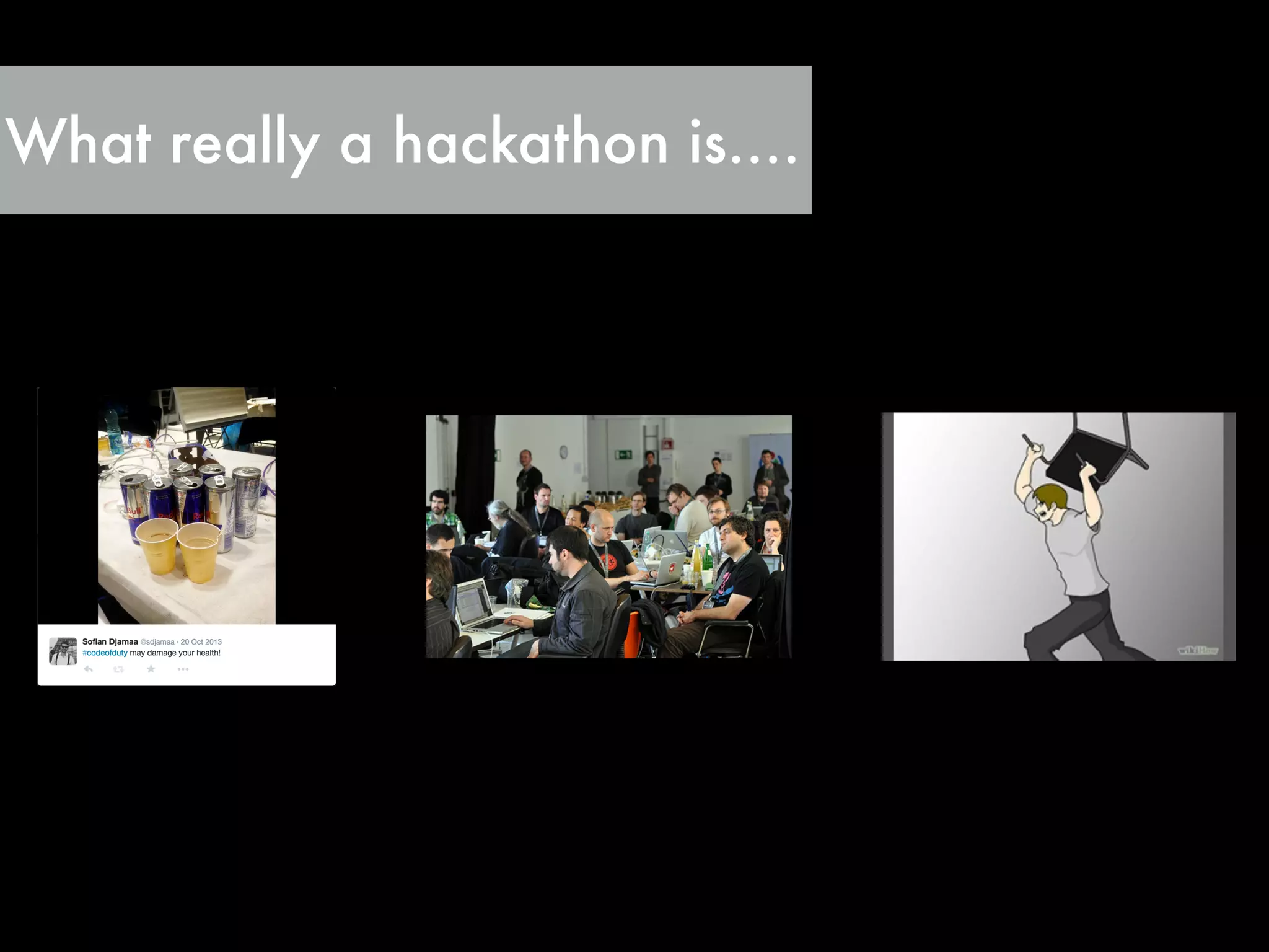 What really a hackathon is….
 