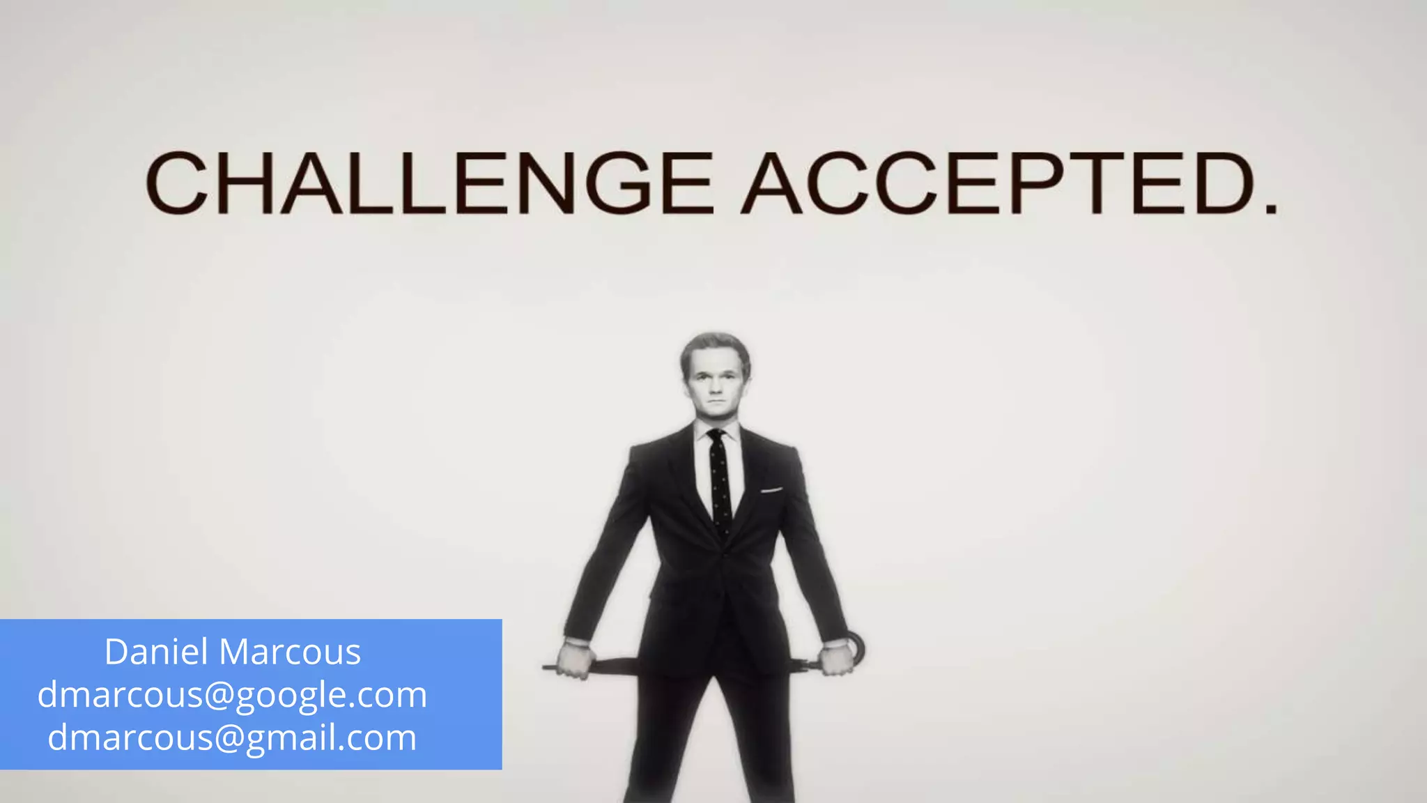 Daniel Marcous
dmarcous@google.com
dmarcous@gmail.com
 