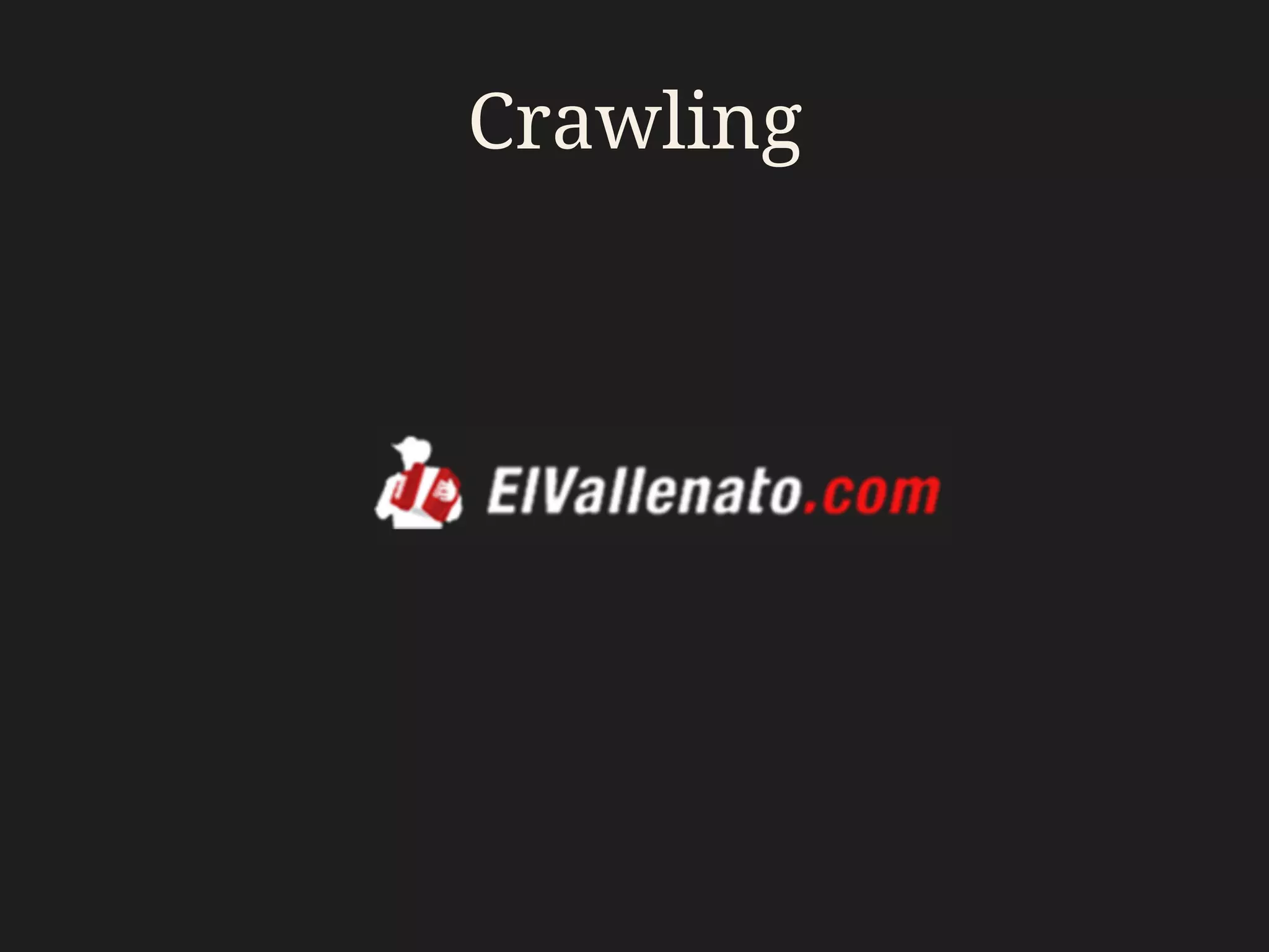 Crawling
 