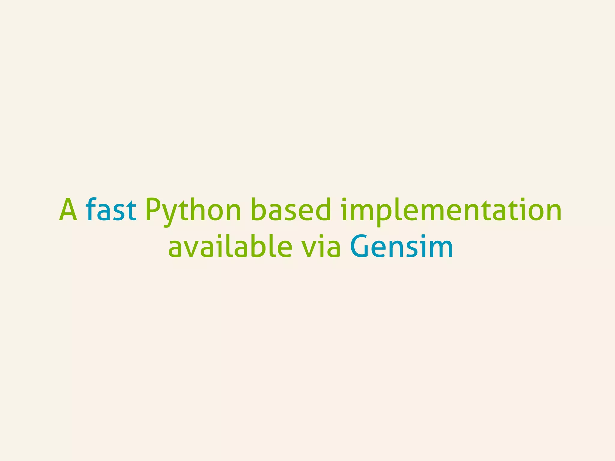 A fast Python based implementation
available via Gensim
 