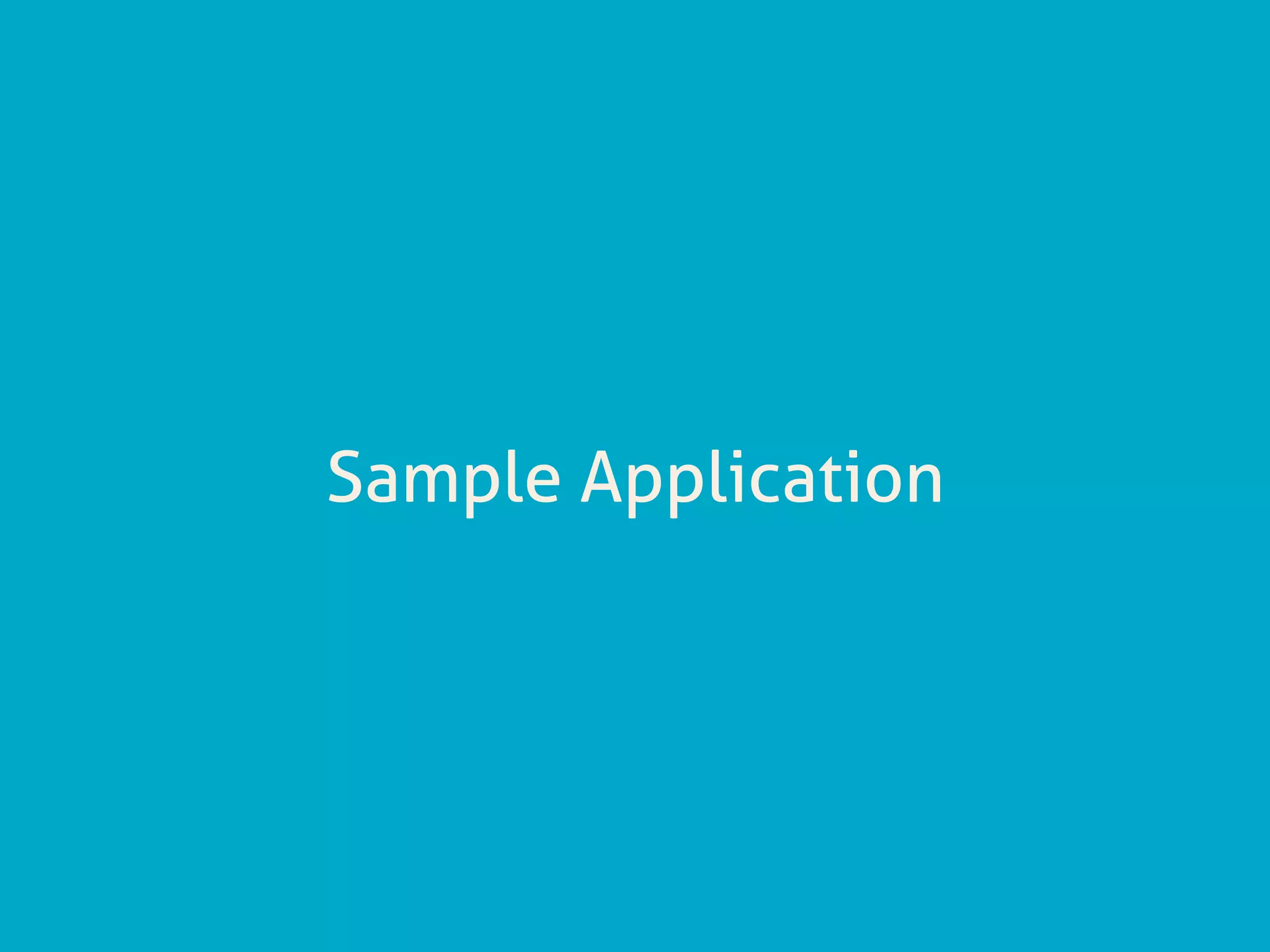 Sample Application
 