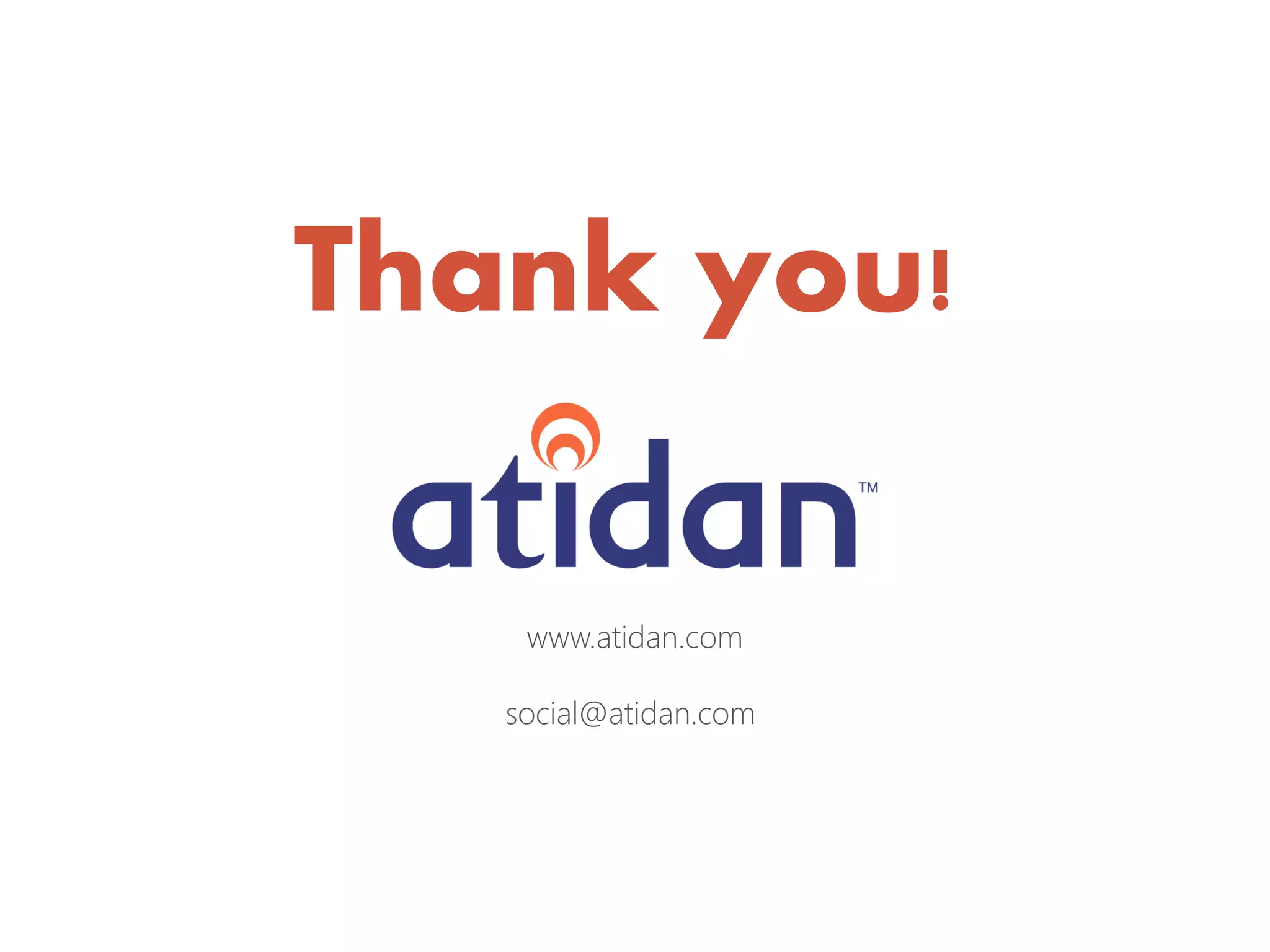 Thank you!
www.atidan.com
social@atidan.com
 