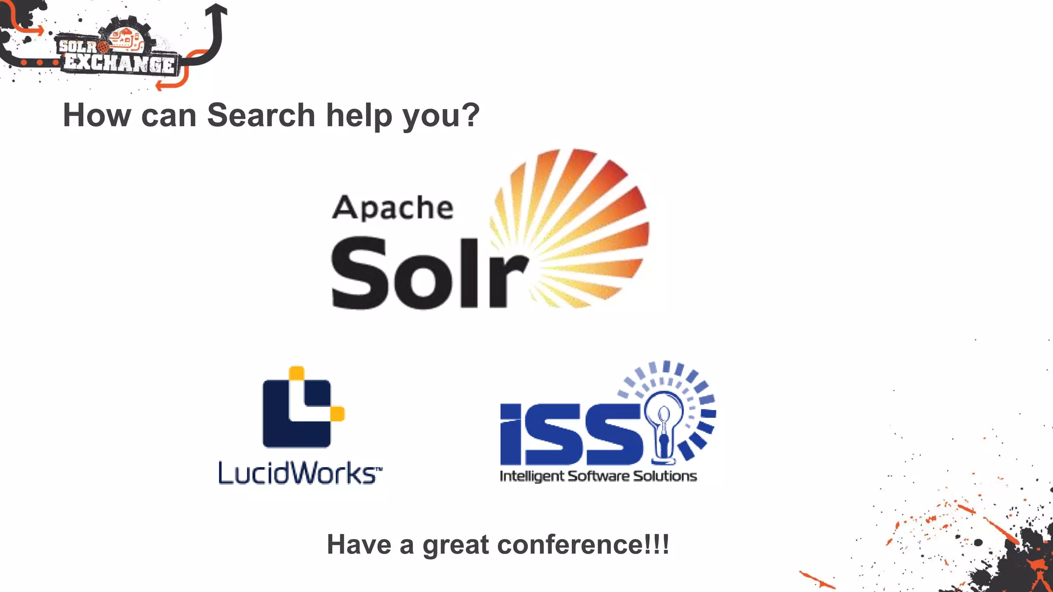 How can Search help you?
Have a great conference!!!
 