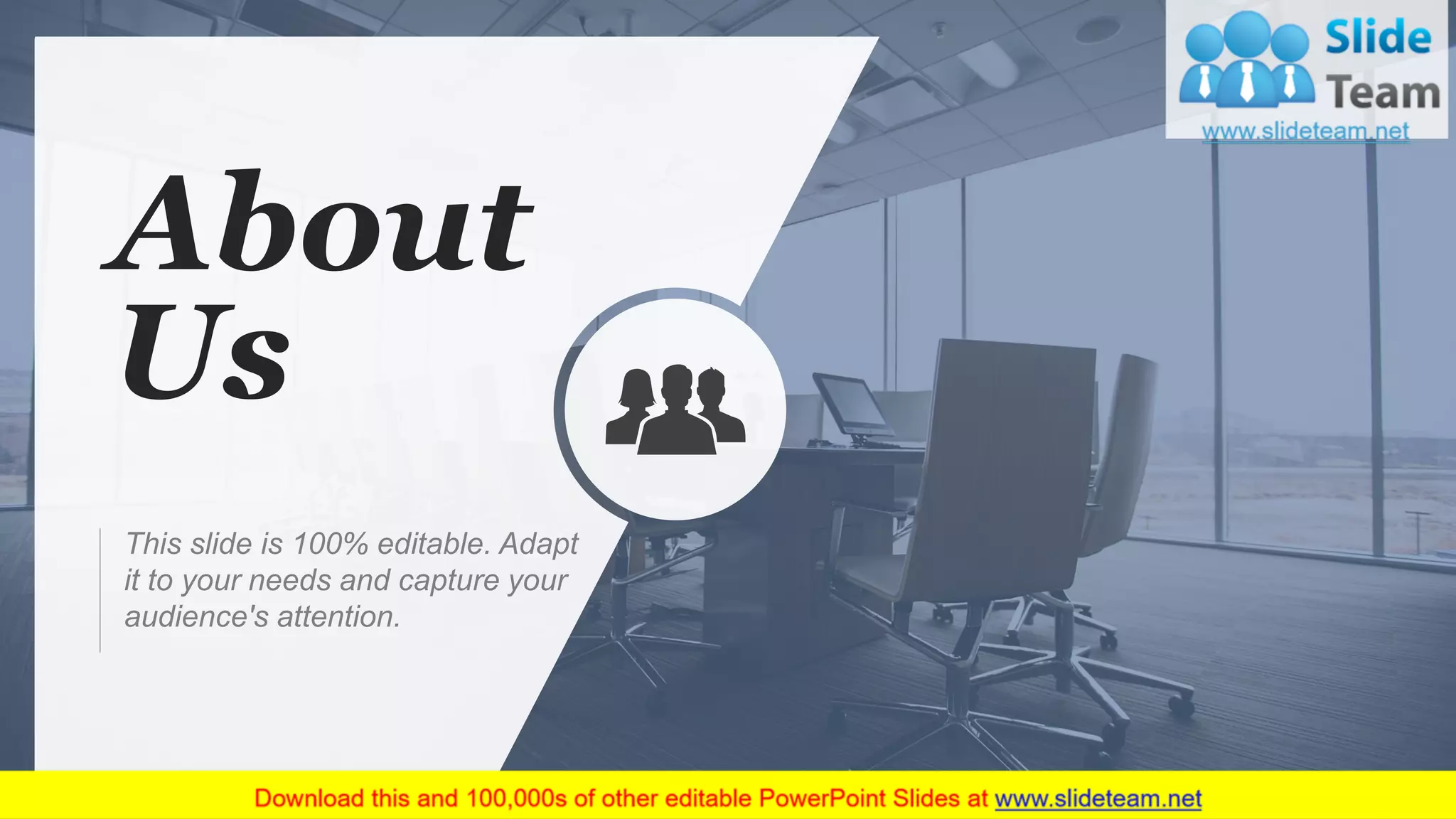 About
Us
This slide is 100% editable. Adapt
it to your needs and capture your
audience's attention.
28
 