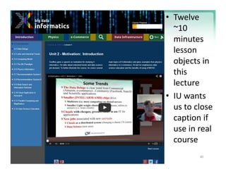 https://portal.futuregrid.org  40
• Twelve 
~10 
minutes 
lesson 
objects in 
this 
lecture
• IU wants 
us to close 
capti...