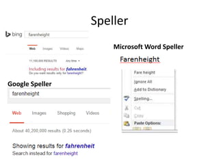 Speller
Google Speller
Microsoft Word Speller
 
