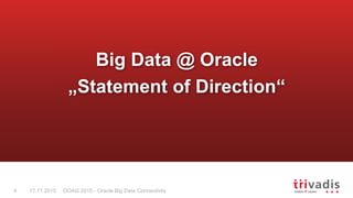 DOAG 2015 - Oracle Big Data Connectivity4 17.11.2015
Big Data @ Oracle
„Statement of Direction“
 