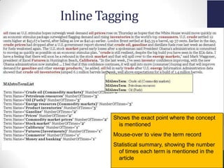 AccessInnovations,Inc..12/11/2013
Inline Tagging
Shows the exact point where the concept
is mentioned
Mouse-over to view the term record
Statistical summary, showing the number
of times each term is mentioned in the
article
 