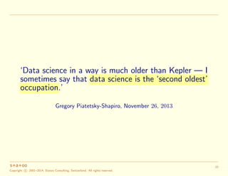 ‘Data science in a way is much older than Kepler — I
sometimes say that data science is the ‘second oldest’
occupation.’
G...