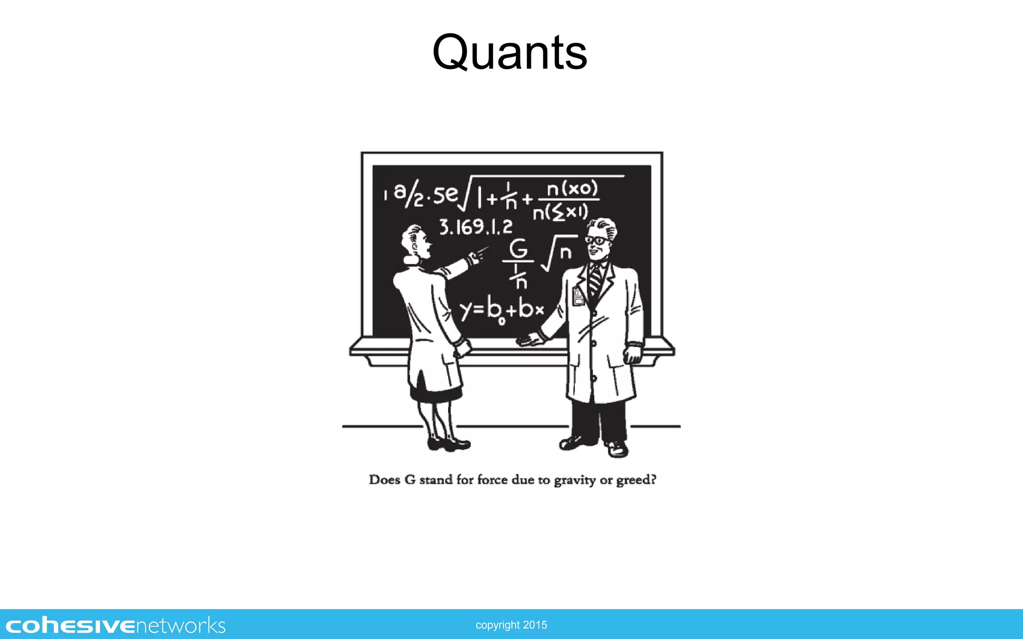 copyright 2015
Quants
 