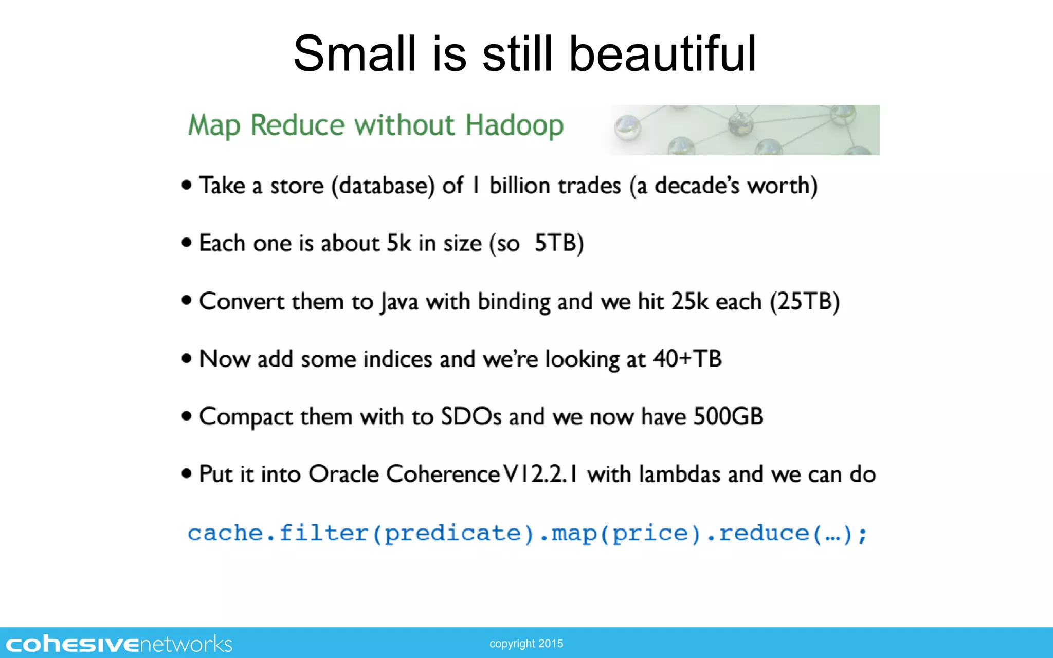 copyright 2015
Small is still beautiful
 